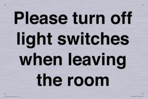 Please turn off light switches when leaving the room